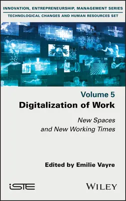 Cyfryzacja pracy: Nowe przestrzenie i nowe czasy pracy - Digitalization of Work: New Spaces and New Working Times