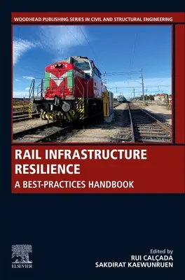 Odporność infrastruktury kolejowej: Podręcznik najlepszych praktyk - Rail Infrastructure Resilience: A Best-Practices Handbook