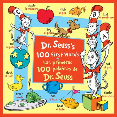 100 pierwszych słów doktora Seussa/Las Primeras 100 Palabras de Dr. Seuss (wydanie dwujęzyczne) - Dr. Seuss's 100 First Words/Las Primeras 100 Palabras de Dr. Seuss (Bilingual Edition)