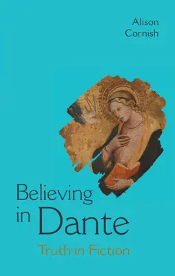 Wiara w Dantego - prawda w fikcji (Cornish Alison (New York University)) - Believing in Dante - Truth in Fiction (Cornish Alison (New York University))