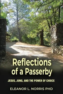 Refleksje przechodnia: Jezus, Jung i siła wyboru - Reflections of a Passerby: Jesus, Jung, and the Power of Choice