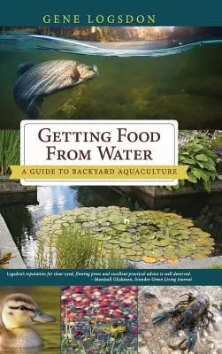 Pozyskiwanie żywności z wody: Przewodnik po akwakulturze przydomowej - Getting Food from Water: A Guide to Backyard Aquaculture