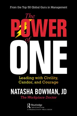 The Power of One: Przywództwo z uprzejmością, szczerością i odwagą - The Power of One: Leading with Civility, Candor, and Courage