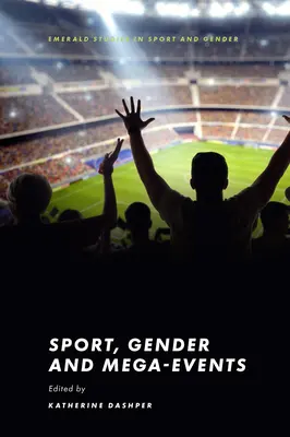 Sport, płeć i wielkie wydarzenia - Sport, Gender and Mega-Events