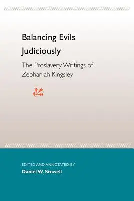Rozsądne równoważenie zła: Pro-niewolnicze pisma Zephaniaha Kingsleya - Balancing Evils Judiciously: The Proslavery Writings of Zephaniah Kingsley