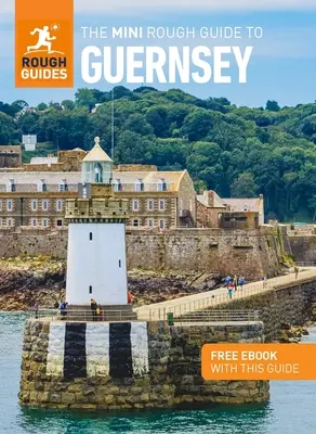 Mini przewodnik po Guernsey (przewodnik turystyczny z darmowym ebookiem) - The Mini Rough Guide to Guernsey (Travel Guide with Free Ebook)