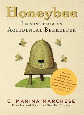 Pszczoła miodna: Lekcje od przypadkowego pszczelarza - Honeybee: Lessons from an Accidental Beekeeper