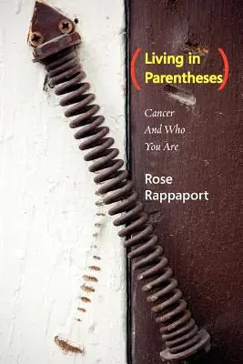 Życie w nawiasie: Rak i to, kim jesteś - Living in Parentheses: Cancer and Who You Are