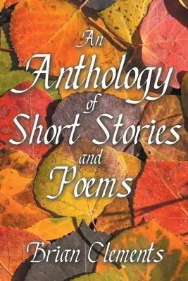 Antologia krótkich opowiadań i wierszy - An Anthology of Short Stories and Poems