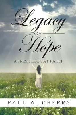 Dziedzictwo nadziei: świeże spojrzenie na wiarę - Legacy of Hope: A Fresh Look at Faith