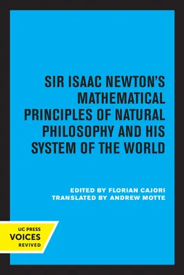 Sir Isaac Newton's Mathematical Principles of Natural Philosophy and His System of the World (Matematyczne zasady filozofii naturalnej i jego system świata) - Sir Isaac Newton's Mathematical Principles of Natural Philosophy and His System of the World