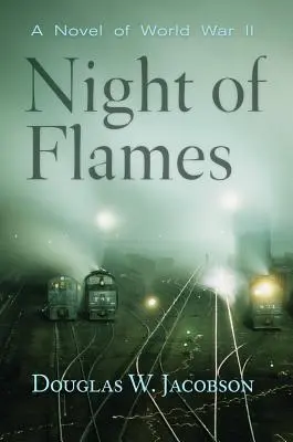 Noc płomieni: Powieść o II wojnie światowej - Night of Flames: A Novel of World War II