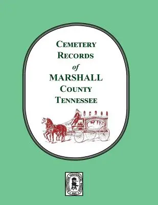 Zapisy cmentarne hrabstwa Marshall w stanie Tennessee - Cemetery Records of Marshall County, Tennessee