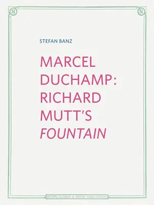 Marcel Duchamp: Fontanna Richarda Mutta - Marcel Duchamp: Richard Mutt's Fountain