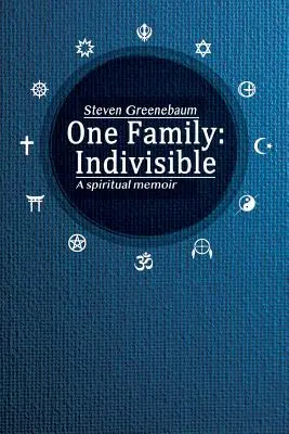 Jedna rodzina: Indivisible: Duchowy pamiętnik - One Family: Indivisible: A spiritual memoir