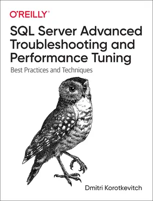 SQL Server Zaawansowane rozwiązywanie problemów i dostrajanie wydajności: Najlepsze praktyki i techniki - SQL Server Advanced Troubleshooting and Performance Tuning: Best Practices and Techniques