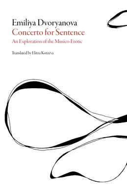 Koncert na zdanie: Eksploracja muzyki erotycznej - Concerto for Sentence: An Exploration of the Musico-Erotic