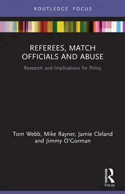 Sędziowie, sędziowie meczowi i nadużycia: Badania i implikacje dla polityki - Referees, Match Officials and Abuse: Research and Implications for Policy