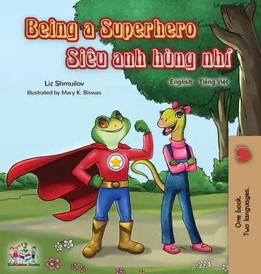 Być superbohaterem (angielsko-wietnamska książka dwujęzyczna) - Being a Superhero (English Vietnamese Bilingual Book)