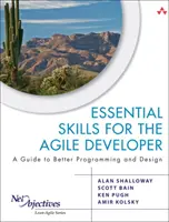 Essential Skills for the Agile Developer - Przewodnik po lepszym programowaniu i projektowaniu - Essential Skills for the Agile Developer - A Guide to Better Programming and Design