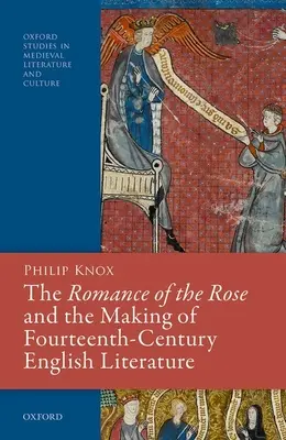 The Romance of the Rose i tworzenie czternastowiecznej literatury angielskiej - The Romance of the Rose and the Making of Fourteenth-Century English Literature