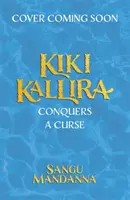 Kiki Kallira pokonuje klątwę - Księga 2 - Kiki Kallira Conquers a Curse - Book 2