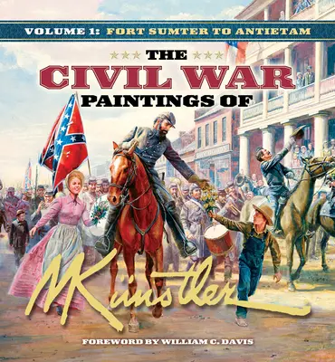 Obrazy Morta Knstlera z czasów wojny secesyjnej, tom 1: Od Fort Sumter do Antietam - The Civil War Paintings of Mort Knstler Volume 1: Fort Sumter to Antietam