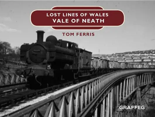 Zaginione linie: Vale of Neath - Lost Lines: Vale of Neath