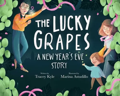 Szczęśliwe winogrona: Opowieść sylwestrowa - The Lucky Grapes: A New Year's Eve Story