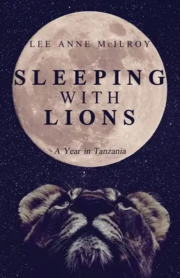 Sypiając z lwami: Rok w Tanzanii - Sleeping With Lions: A Year in Tanzania