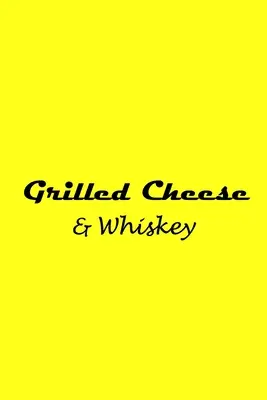 Grillowany ser i whisky - Grilled Cheese and Whiskey