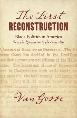 Pierwsza rekonstrukcja: Czarna polityka w Ameryce od rewolucji do wojny secesyjnej - The First Reconstruction: Black Politics in America from the Revolution to the Civil War