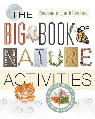 Wielka księga aktywności przyrodniczych: Całoroczny przewodnik po nauce na świeżym powietrzu - The Big Book of Nature Activities: A Year-Round Guide to Outdoor Learning
