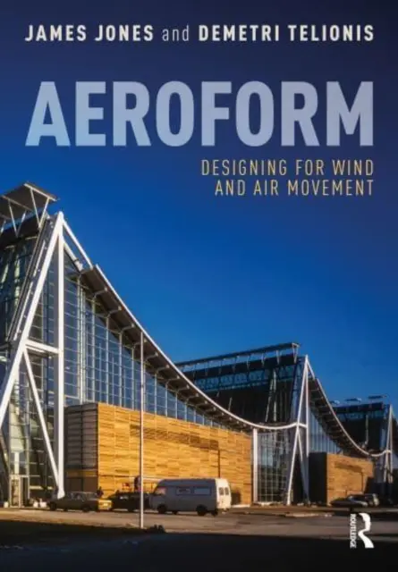 Aeroform: Projektowanie dla wiatru i ruchu powietrza - Aeroform: Designing for Wind and Air Movement