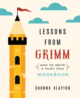 Lekcje od Grimm: Jak napisać bajkę Zeszyt ćwiczeń - Lessons from Grimm: How To Write a Fairy Tale Workbook