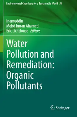 Zanieczyszczenie wody i rekultywacja: Zanieczyszczenia organiczne - Water Pollution and Remediation: Organic Pollutants