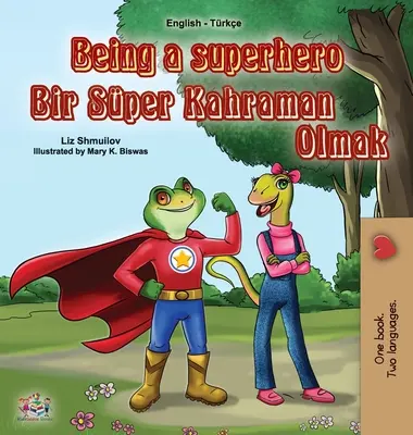 Być superbohaterem (angielsko-turecka dwujęzyczna książka dla dzieci) - Being a Superhero (English Turkish Bilingual Book for Children)