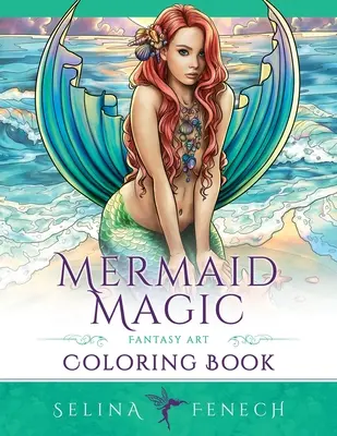 Mermaid Magic Fantasy Art Coloring Book: Kolorowanie dla dorosłych - Mermaid Magic Fantasy Art Coloring Book: Coloring for Grown Ups