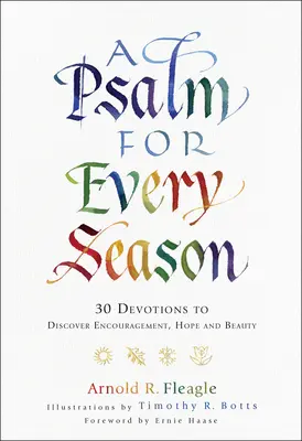 Psalm na każdą porę roku: 30 nabożeństw, aby odkryć zachętę, nadzieję i piękno - A Psalm for Every Season: 30 Devotions to Discover Encouragement, Hope and Beauty
