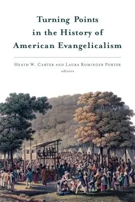 Punkty zwrotne w historii amerykańskiego ewangelikalizmu - Turning Points in the History of American Evangelicalism