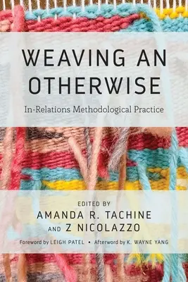 Tkanie w inny sposób: Praktyka metodologiczna w relacjach - Weaving an Otherwise: In-Relations Methodological Practice