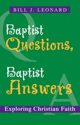 Baptystyczne pytania, baptystyczne odpowiedzi: Odkrywanie wiary chrześcijańskiej - Baptist Questions, Baptist Answers: Exploring Christian Faith