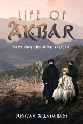 Życie Akbara: Część pierwsza (Życie z talibami) - Life of Akbar: Part One ( Life with Taliban)