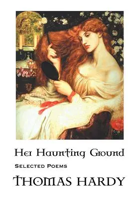 Thomas Hardy: Her Haunting Ground: Wybrane wiersze - Thomas Hardy: Her Haunting Ground: Selected Poems