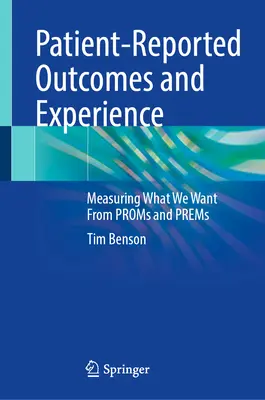 Wyniki i doświadczenia zgłaszane przez pacjentów: Pomiar tego, czego oczekujemy od promes i premii - Patient-Reported Outcomes and Experience: Measuring What We Want from Proms and Prems