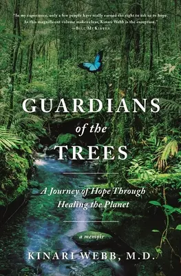 Guardians of the Trees: Podróż nadziei przez uzdrawianie planety: A Memoir - Guardians of the Trees: A Journey of Hope Through Healing the Planet: A Memoir