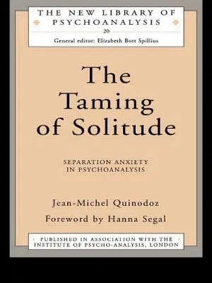 Oswajanie samotności: Lęk separacyjny w psychoanalizie - The Taming of Solitude: Separation Anxiety in Psychoanalysis