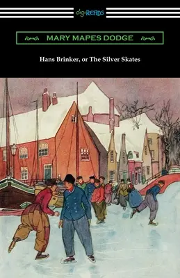 Hans Brinker, czyli srebrne łyżwy - Hans Brinker, or The Silver Skates