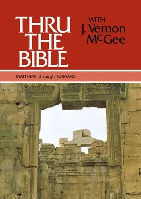 Przekłady Biblijne, tom 4: Od Mateusza do Rzymian: 4 - Thru the Bible Vol. 4: Matthew Through Romans: 4