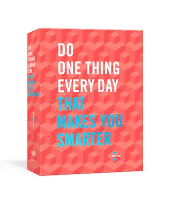 Rób codziennie jedną rzecz, która sprawi, że będziesz mądrzejszy: dziennik - Do One Thing Every Day That Makes You Smarter: A Journal